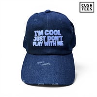I'm cool just don't play with me (Dad Hat) Navy Blue 