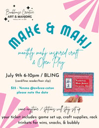 Image 1 of MAKE & MAHJ July 9 / 6-10
