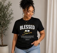 Image 1 of Blessed To Serve - T-Shirt