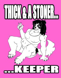 THICK & A STONER PRINT