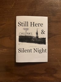 Image 1 of CHUNKS #3: Still Here’ & ‘Silent Night