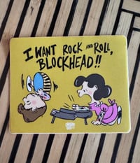 I Want Rock & Roll, Blockhead Sticker 