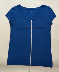 Image 4 of Dog Obsessed Tee | Do You Even Know Who My Dog Is?