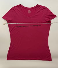 Image 3 of Do you even know who my dog is? up-cycled shirt