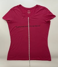 Image 4 of Do you even know who my dog is? up-cycled shirt