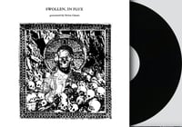 "Swollen, In Flux" - Seven Chains [LP]