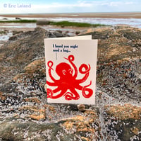 Image 2 of Greeting Card: "I heard you could use a hug!" with friendly octopus