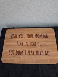 Image 1 of Vibes play with you momma plaque/cuttingboard 