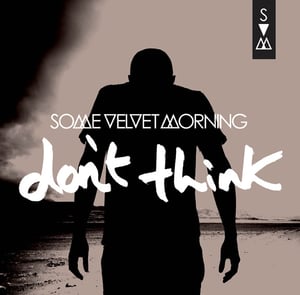 Image of Some Velvet Morning - 'Don't Think' 7" Gatefold Vinyl