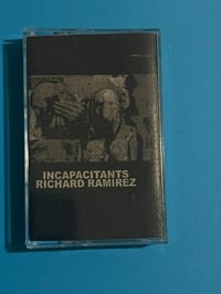 INCAPACITANTS/RICHARD RAMIREZ split TAPE