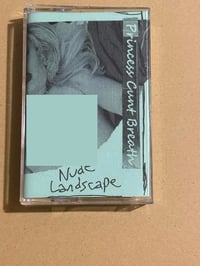 PRINCESS CUNT BREATH "Nude Landscape" TAPE