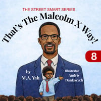 That's The Malcolm X Way!