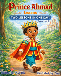 Prince Ahmad Learns Two Lessons In One Day