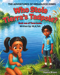 Who Stole Tierra's Tadpole?