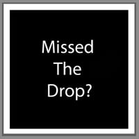 Missed the Drop Orders