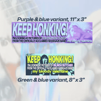 KEEP HONKING IM LOOKING AT BILINDA BUTCHER BUMPER STICKER