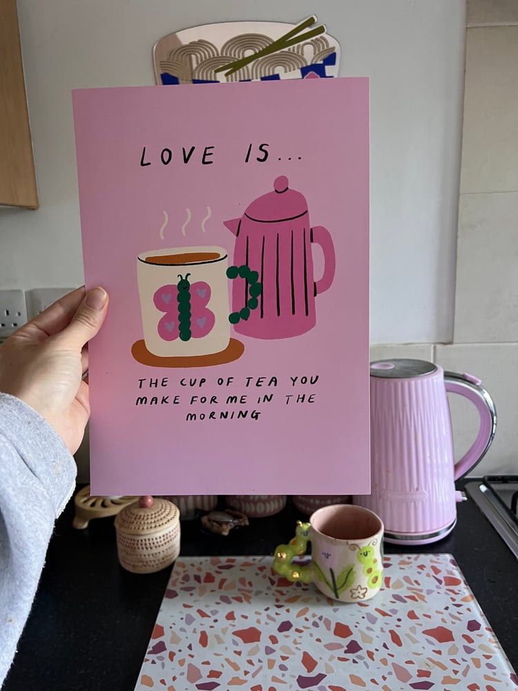 Image of Love Is A Cup of Tea Print