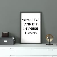 Image 2 of We’ll Live and Die in These Towns Print