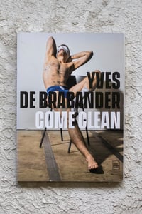 Image 1 of Yves de Brabander | COME CLEAN  - IN PRINT
