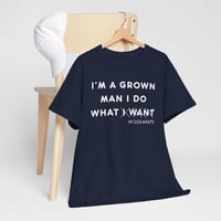 Image 8 of Dog Lover TShirt  Im a Grown Man I Do What My Dog Wants Funny Pet Tee