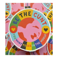 Be The Cunt...  X-Large Sticker