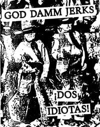 GODDAM JERKS - ¡DOS IDIOTAS!