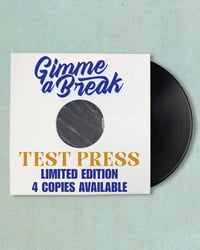 Image 1 of VINYL TEST PRESS - GIMME A BREAK