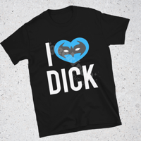 Image 1 of BATFAM I Heart Dick Unisex Shirt