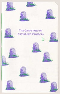 The Graveyard of Artist-Led Projects 