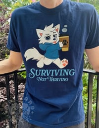 Image 1 of Surviving, Not Thriving T-Shirt