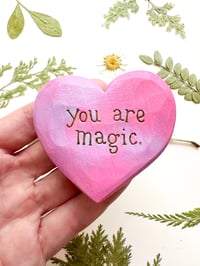 Image 1 of You are Magic - Small Wood Burned Heart