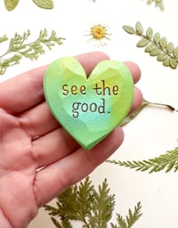 Image 1 of See the Good Greens - Mini Wood Burned Heart