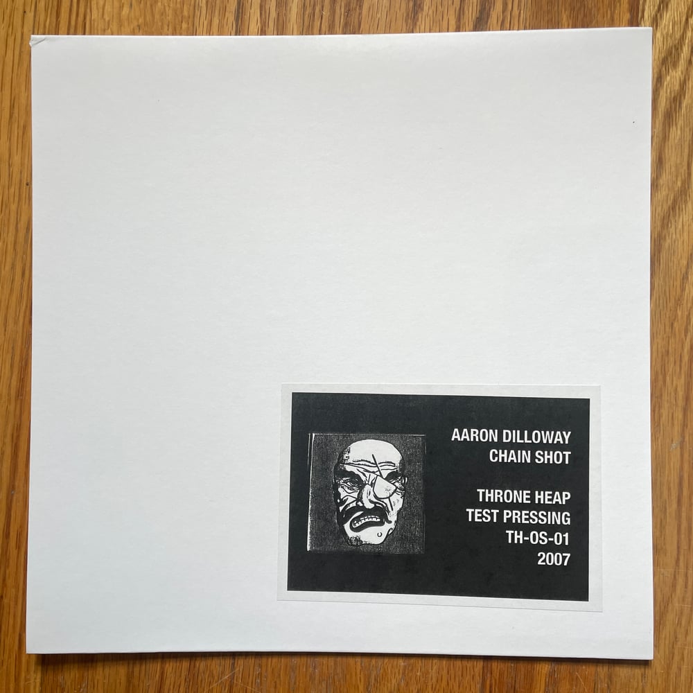 AARON DILLOWAY - CHAIN SHOT TEST PRESSING LP