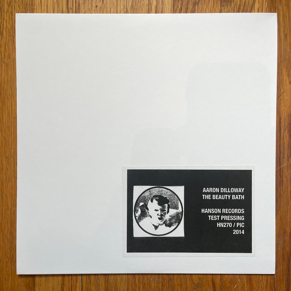 AARON DILLOWAY - THE BEAUTY BATH (PICTURE DISC) TEST PRESSING LP