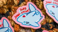 Stay Jaw-sitive!