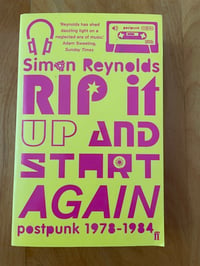 Image 1 of Simon Reynolds "Rip it up and Start Again: Postpunk 1978-1984" Trade Paperback