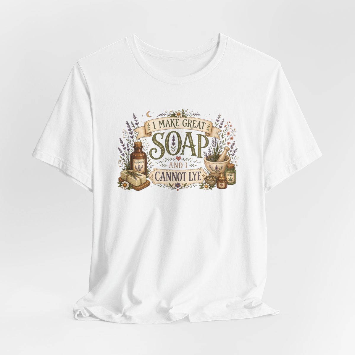 "I Make Great Soap and I Cannot Lye" Soap Maker T-Shirt