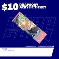 Image 2 of RHAPSODY Acrylic Ticket