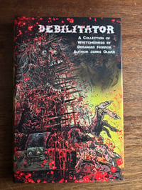 Image 1 of Debilitator: Deluxe Edition Hand-Numbered Hardcover