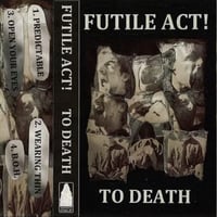 Image 1 of Futile Act - To Death/Demo Cassette