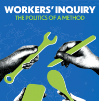Issue 27: Workers' Inquiry: The Politics of a Method