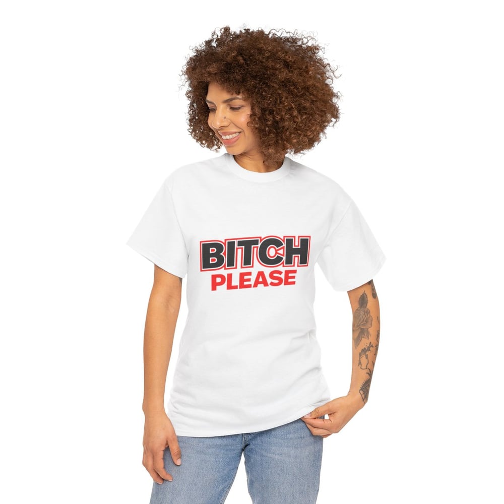 Image of Unisex Graphic Tee – "Bitch Please" Bold Retro Text Shirt