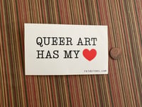 Image 1 of QUEER ART HAS MY <3 STICKER