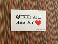 Image 2 of QUEER ART HAS MY <3 STICKER