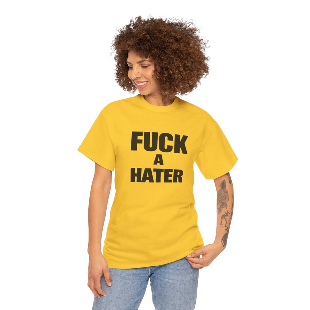 Image of Unisex Statement Tee — "F*** a Hater" Bold Graphic T-Shirt