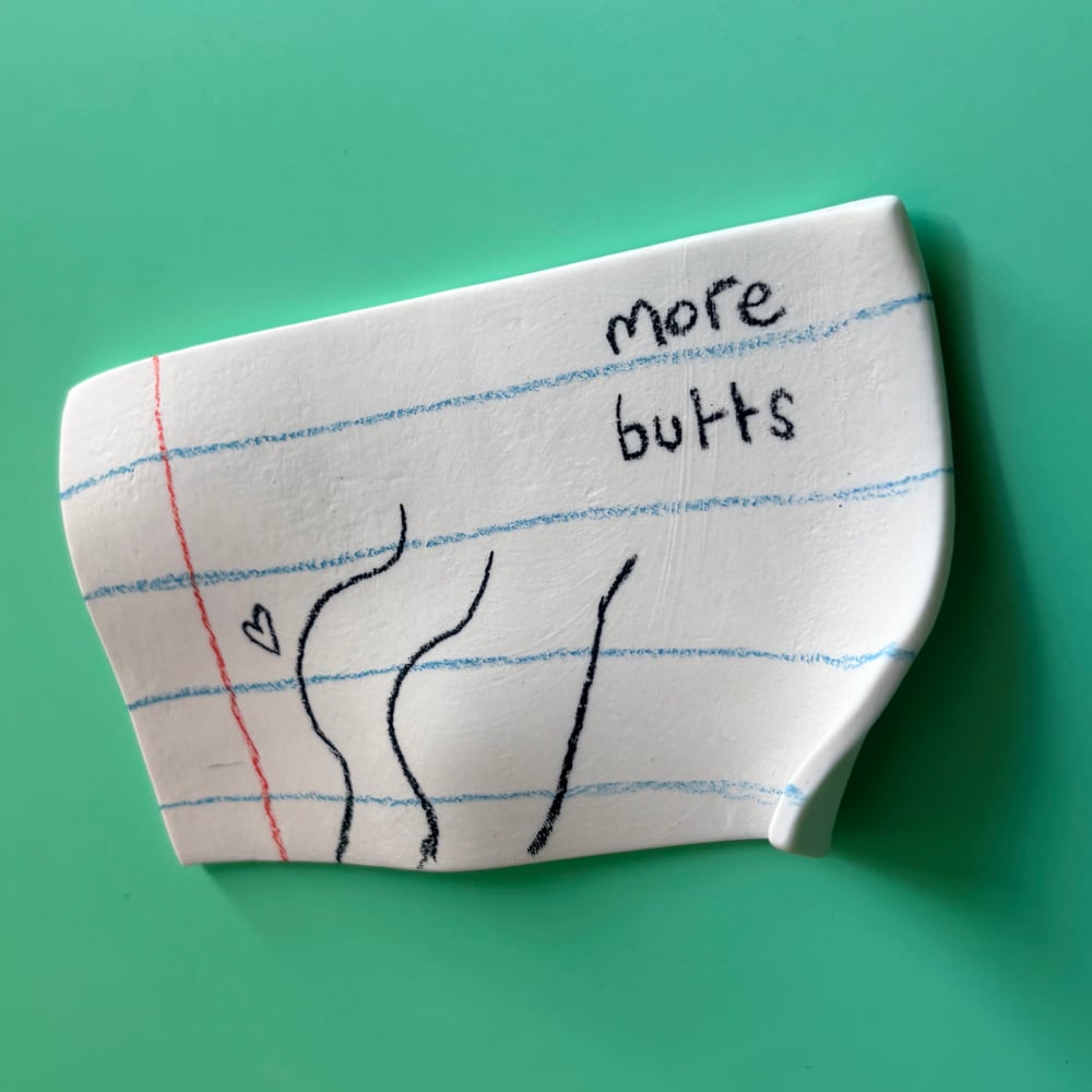 Image of More butts Porcelain note