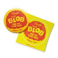 Image 1 of I Fought the Blob & the Blob Won! Button + Sticker 