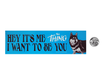 Image 2 of Hey It's Me The Thing Bumper Stickers 