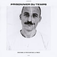 PRISONNIER DU TEMPS - Prendre Le Pouvoir Par La Force LP