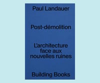 Image 1 of POST-DÉMOLITION - Paul LANDAUER